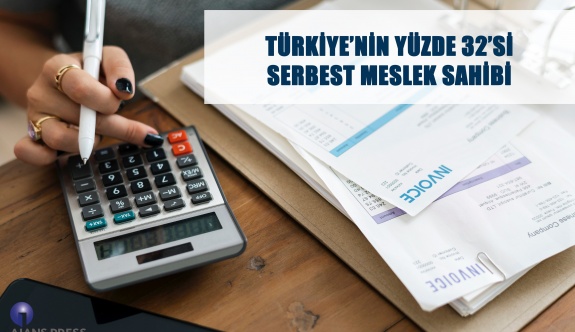 Türkiye’nin yüzde 32'si serbest meslek sahibi